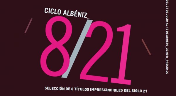 El Cine Albéniz proyecta una nueva selección de las mejores películas del siglo XXI en el ciclo 8/21