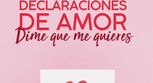 Abierto el plazo para participar en el Certamen de Declaraciones de Amor 'Dime que me quieres'