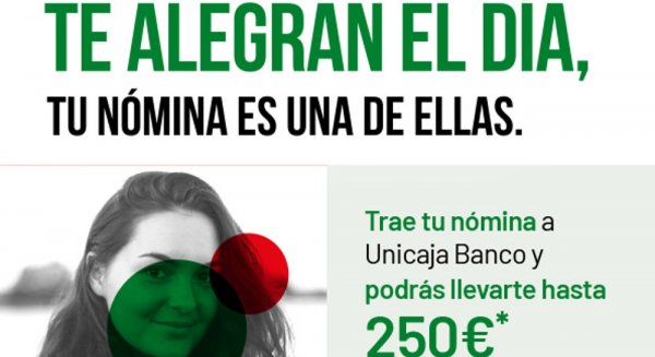 Unicaja Banco vuelve a bonificar la domiciliación de nómina con una tarjeta de hasta 250 euros