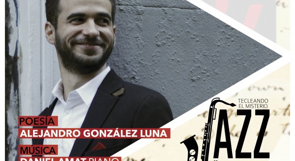 El poeta Alejandro González Luna protagoniza el ciclo 'Tecleando el misterio. Jazz y poesía bajo las estrellas'