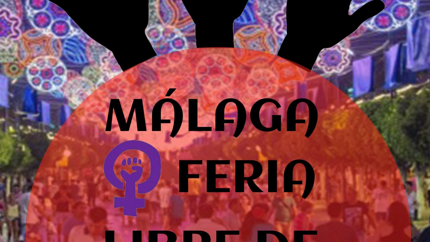 El movimiento feminista y asociativo de Málaga elabora un manifiesto por una Feria sin agresiones sexuales