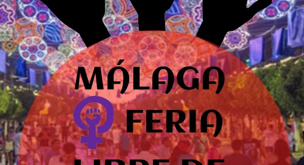 El movimiento feminista y asociativo de Málaga elabora un manifiesto por una Feria sin agresiones sexuales
