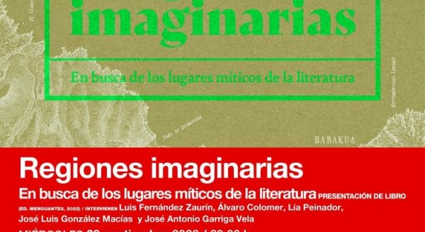 El Centro del 27 de la Diputación presenta el libro 'Regiones Imaginarias. En busca de los lugares míticos de la literatura'
