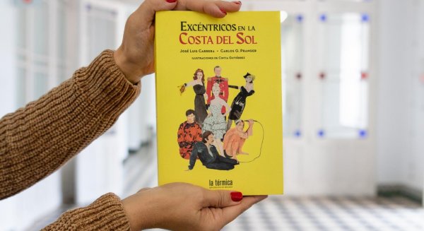 La Térmica publica los II 'Excéntricos en la Costa del Sol' sobre personajes ilustres de la provincia