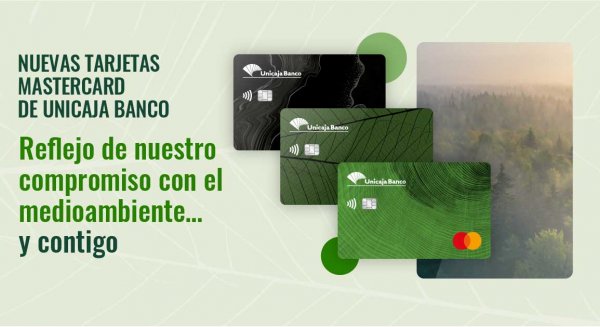 Unicaja Banco lanza su nueva oferta de tarjetas fabricadas con materiales 100% reciclados