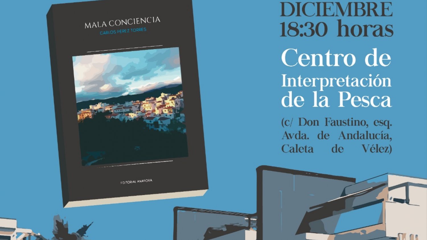 La Caleta de Vélez presenta el libro Mala conciencia del autor Carlos Pérez Torres