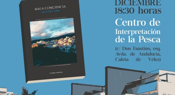 La Caleta de Vélez presenta el libro Mala conciencia del autor Carlos Pérez Torres