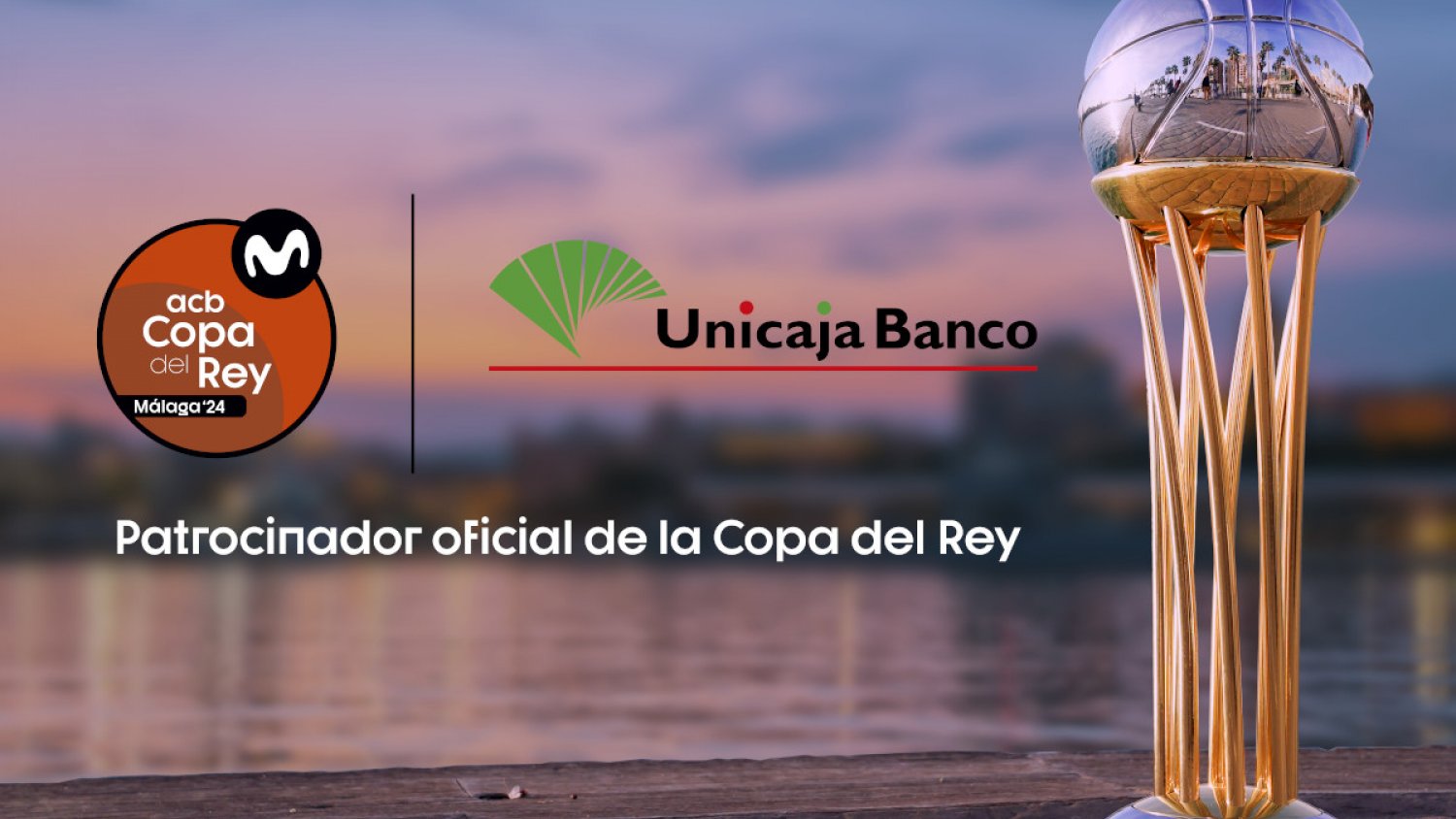 Unicaja Banco se une a la Copa del Rey de baloncesto 2024 como patrocinador oficial