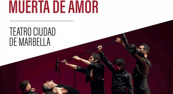 ‘Marbella TodoDanza’ alzará el telón este sábado con la obra ‘Muerta de Amor’, de la compañía de Manuel Liñán