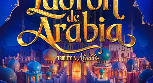 El musical de Aladdín ‘El Ladrón de Arabia’ llega al Auditorio Felipe VI de Estepona el 8 de marzo
