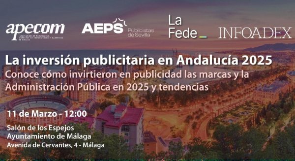 Málaga acoge la presentación del informe sobre la inversión publicitaria en Andalucía 2025