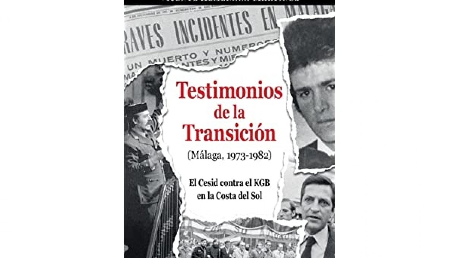 El nuevo libro de Vicente Almenara repasa las tensiones políticas de la Transición y fijación de la KGB por la Costa del Sol