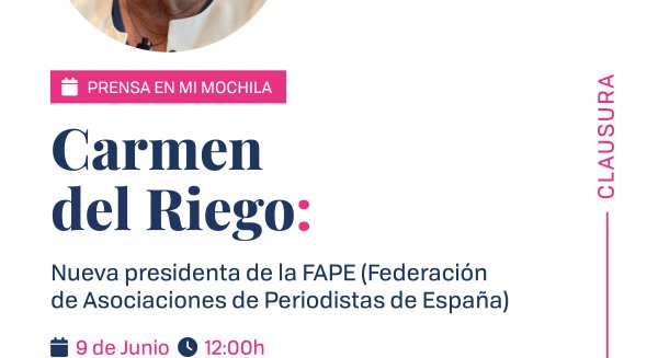 La periodista Carmen del Riego cierra el 9 de junio la VIII edición de Prensa en mi mochila