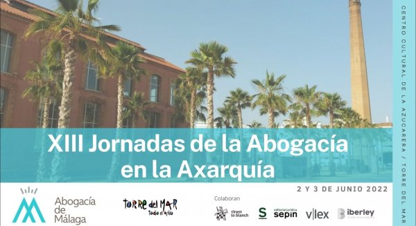 La Abogacía de Málaga organiza las XIII Jornadas de la Abogacía en la Axarquía